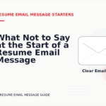 What Not to Say at the Start of a Resume Email Message