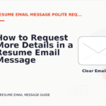 How to Request More Details in a Resume Email Message