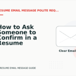 How to Ask Someone to Confirm in a Resume Email Message