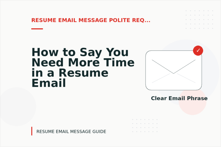How to Say You Need More Time in a Resume Email Message