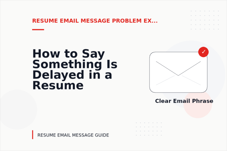 How to Say Something Is Delayed in a Resume Email Message