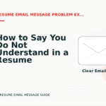 How to Say You Do Not Understand in a Resume Email Message