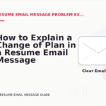 How to Explain a Change of Plan in a Resume Email Message