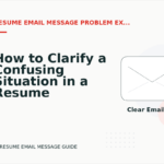How to Clarify a Confusing Situation in a Resume Email Message
