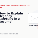 How to Explain Urgency Carefully in a Resume Email Message