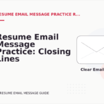 Resume Email Message Practice: Closing Lines and Follow-Ups